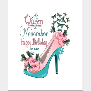 A Queen Was Born In November Happy Birthday To Me Posters and Art